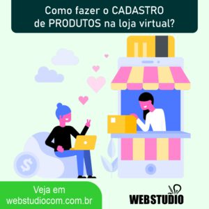 Read more about the article Cadastro de Produtos na Loja Virtual